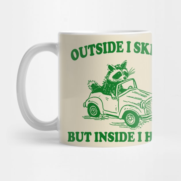 Outside I Skrrt Inside I Hurt, Raccoon T Shirt, Weird T Shirt, Meme T Shirt, Trash Panda T Shirt, Unisex by Y2KERA